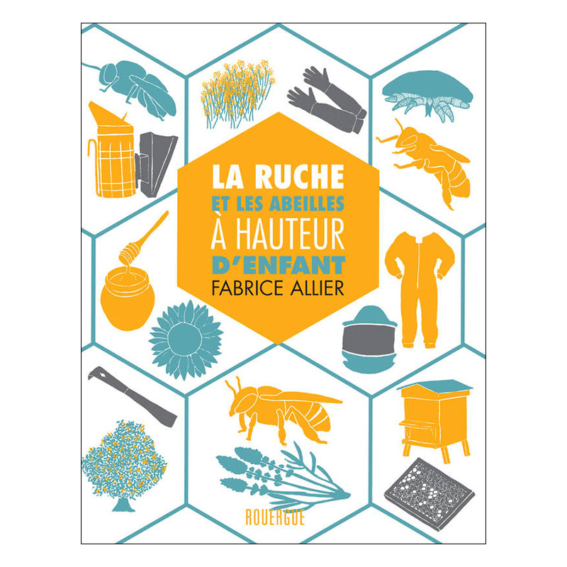 La ruche et les abeilles à...