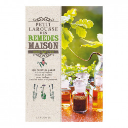 Petit Larousse des remèdes maison 100% naturels
