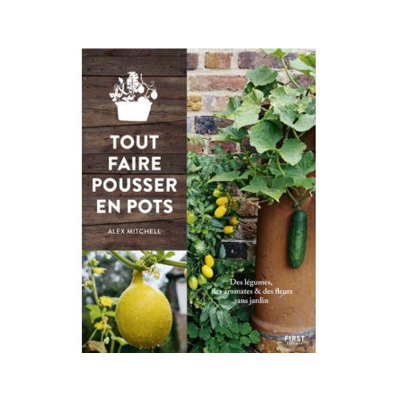 Tout faire pousser en pots