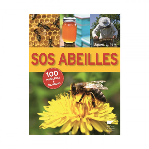 SOS Abeilles : 100 problèmes et solutions