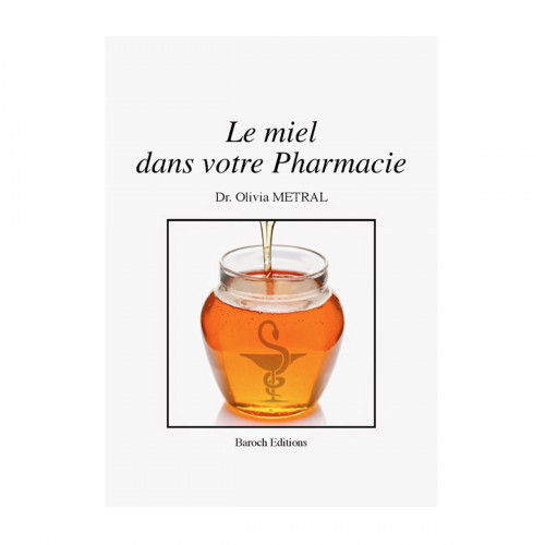 Le miel dans votre pharmacie de Olivia Metral