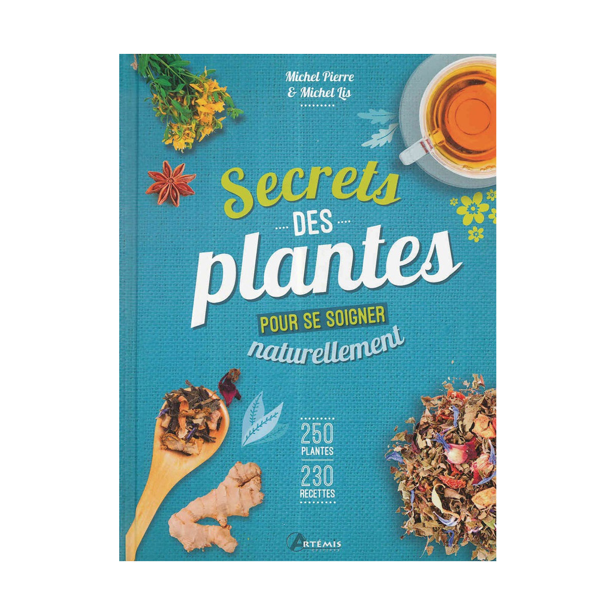 Secrets des plantes pour se soigner 2016