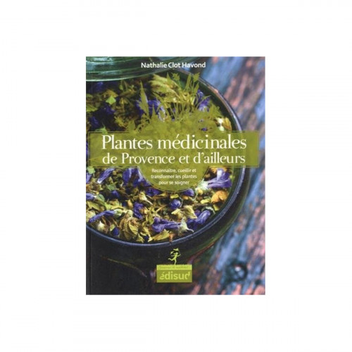 Plantes médicinales de Provence et d'ailleurs