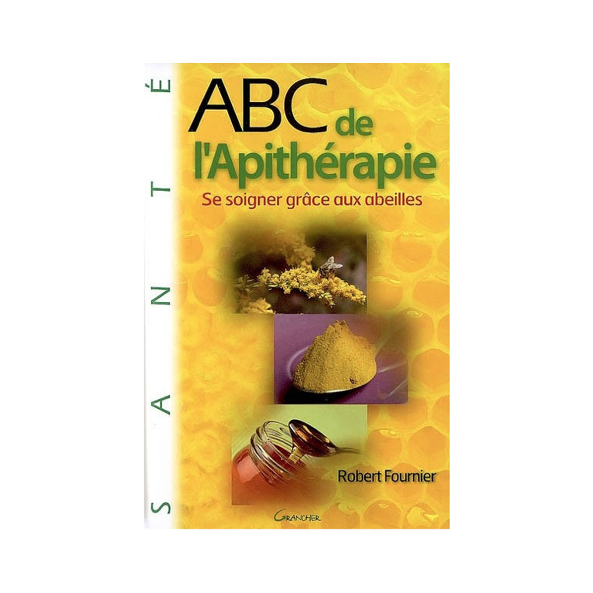 ABC de l'Apithérapie, de...