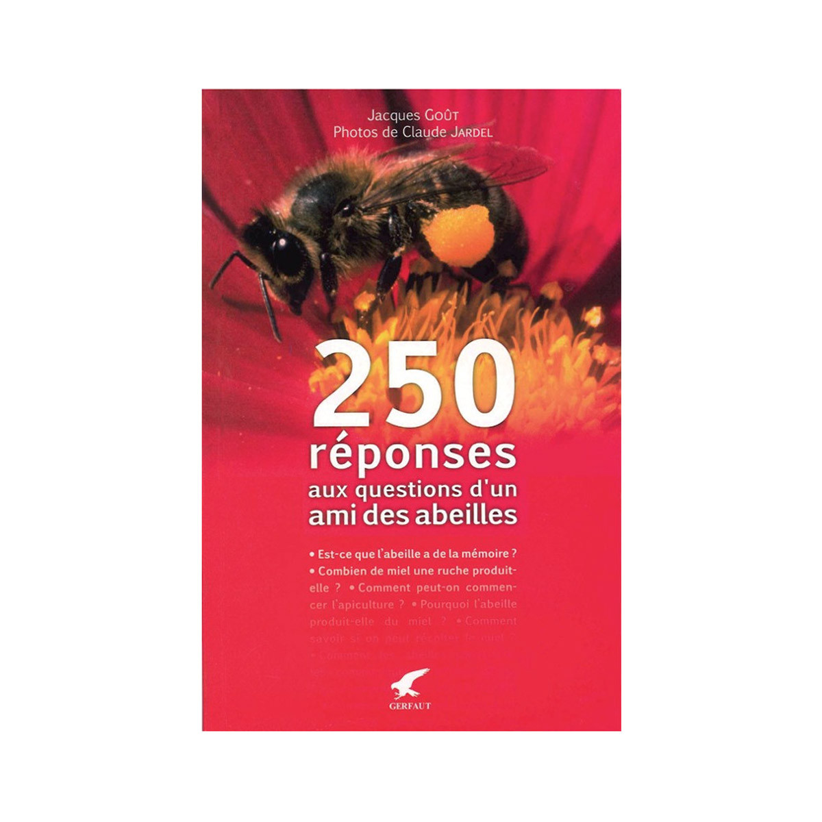 250 Reponses Aux Questions D Un Ami Des Abeilles De Jacques Gout