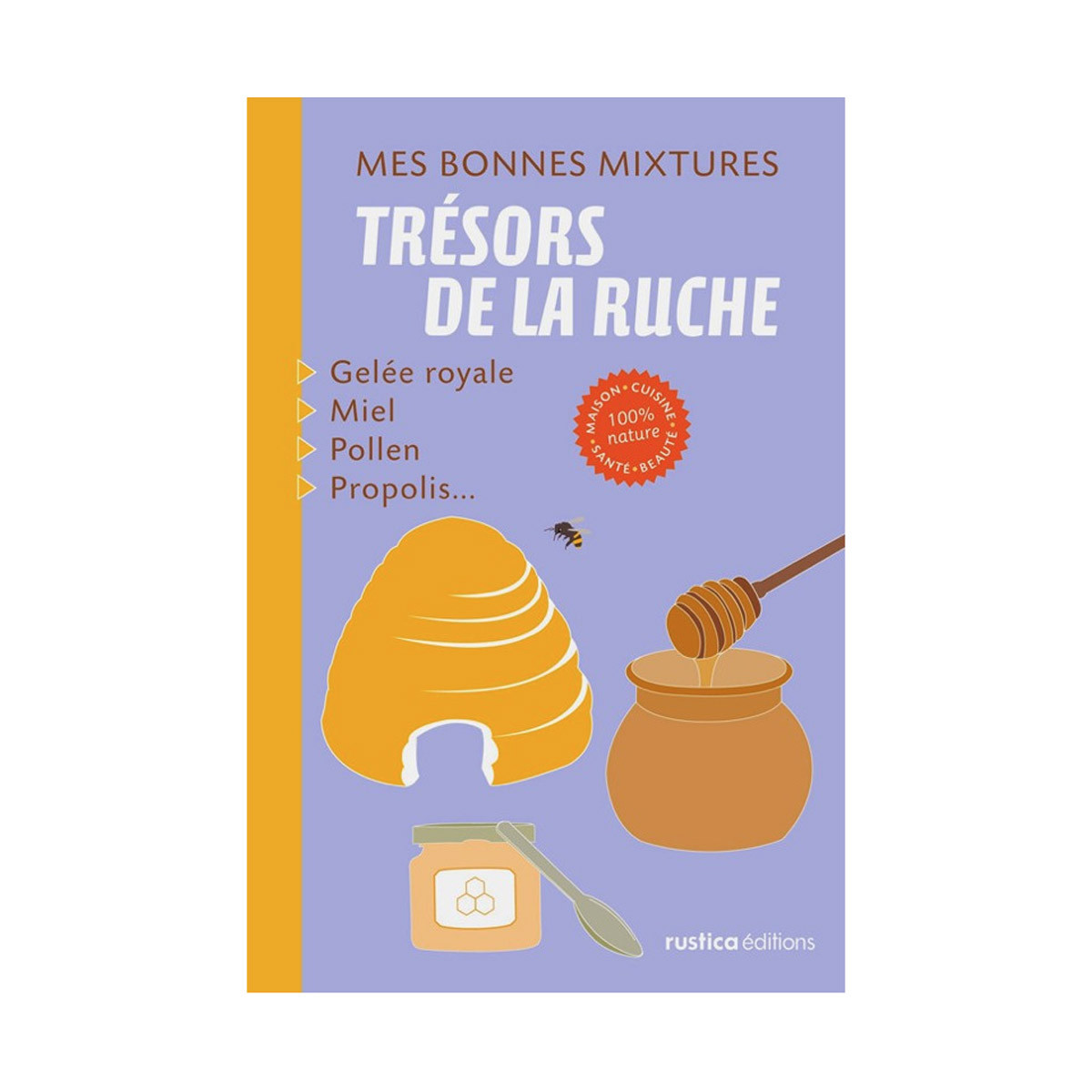 Trésors de la ruche, de...