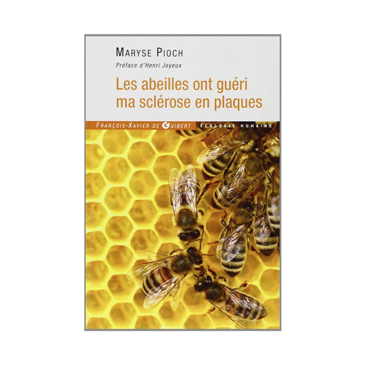Les abeilles ont guéri ma...