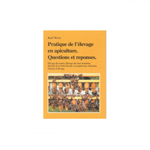 Pratique de l'élevage en apiculture. Questions et réponses