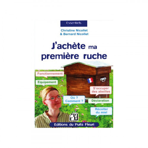 J'achète ma première ruche, de Christine & Bernard NICOLLET