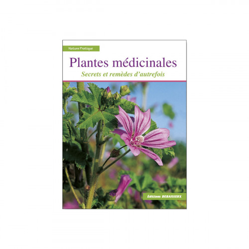 Plantes médicinales (Secrets et remèdes d'autrefois)
