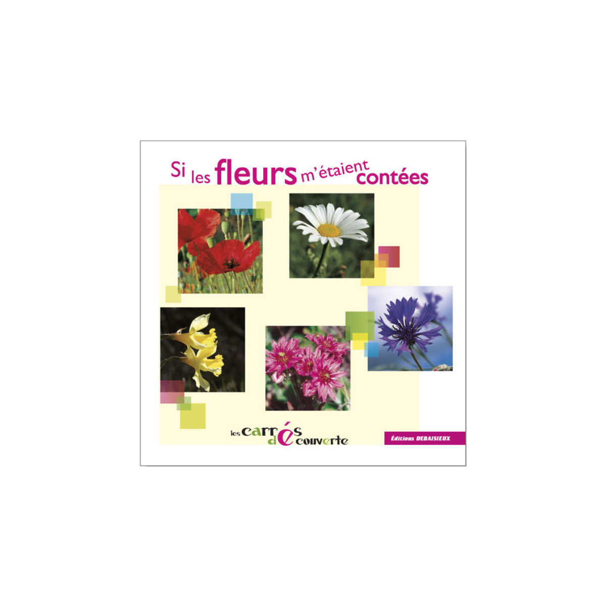Si les fleurs m'étaient...