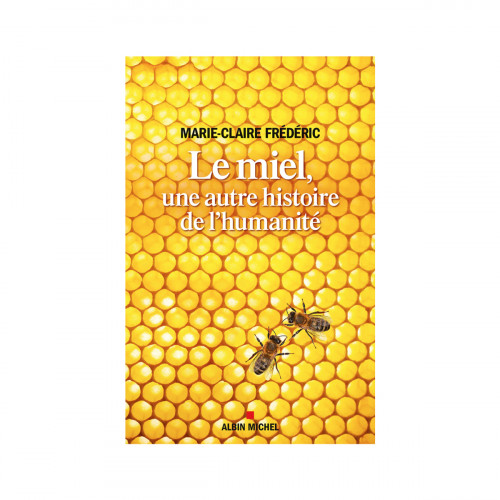 Le miel, une autre histoire de l'humanité