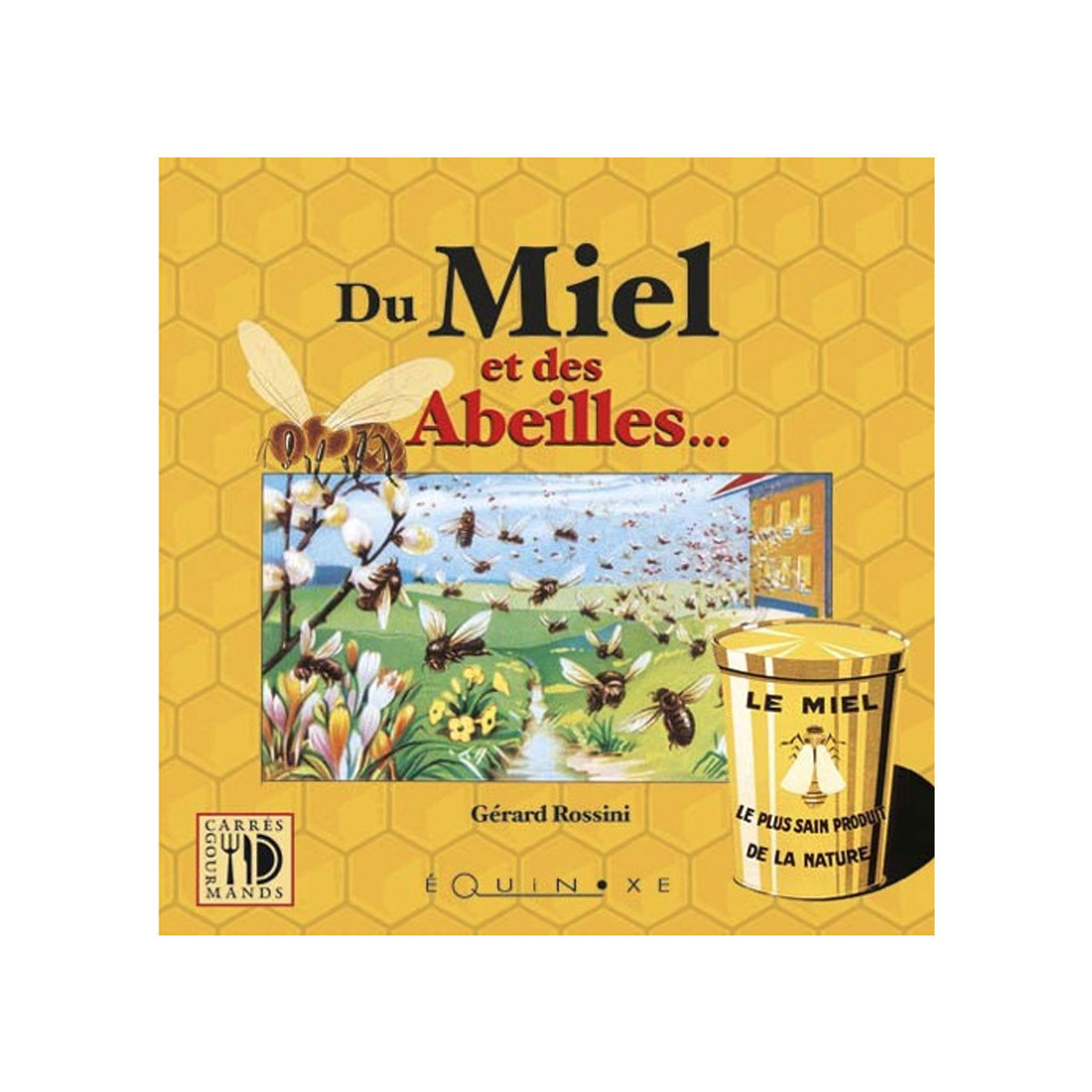 Du miel et des abeilles, de...