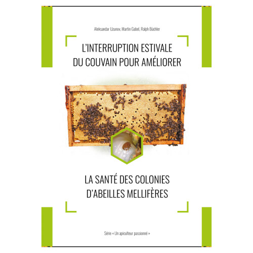 L'interruption estivale du couvain pour améliorer la santé des colonies d'abeilles mellifères