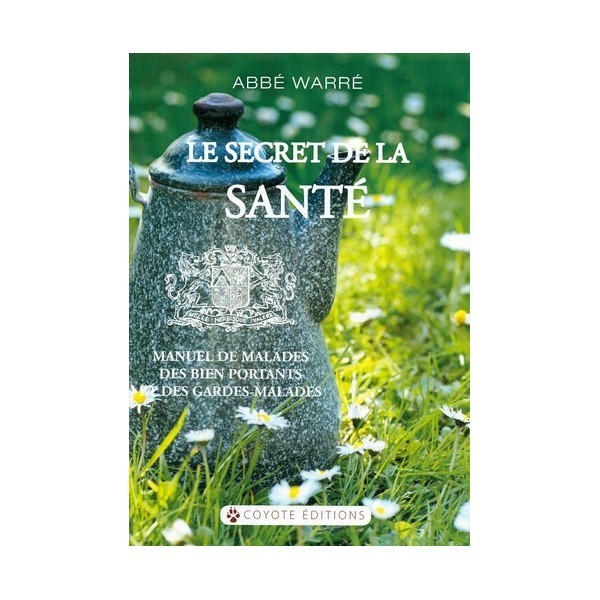 Le secret de la santé, de...